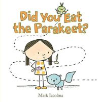 Did You Eat the Parakeet?