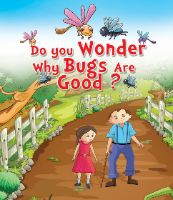 Do You Wonder Why Bugs are Good?