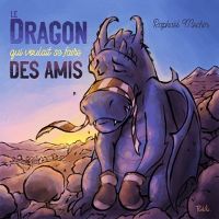 Le Dragon qui voulait se faire des amis