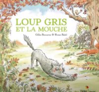 Loup gris et la mouche