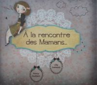 A la rencontre des Maman