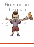 Bruno in on the radio