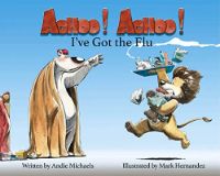 ACHOO! ACHOO! I've Got the Flu