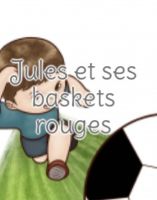 Jules et ses baskets rouges
