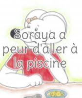 Soraya a peur d'aller à la piscine