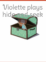 Violette plays hide and seek